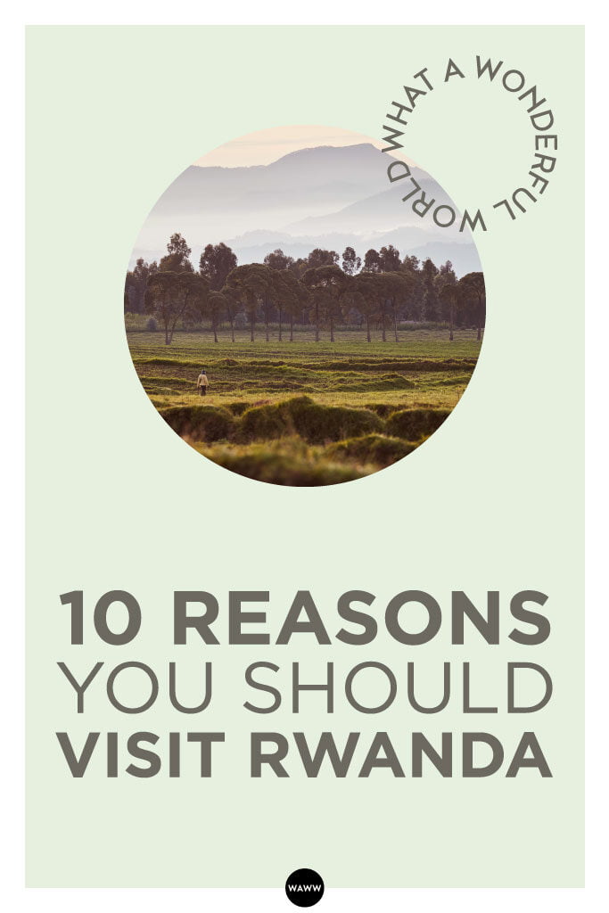 10-REASONS-YOU-SHOULD-VISIT-RWANDA WAWW